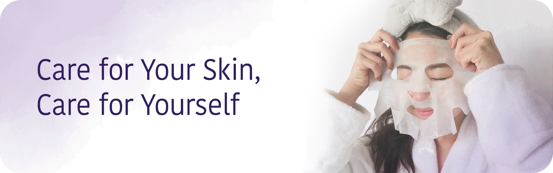 Care for Your Skin, Care for Yourself